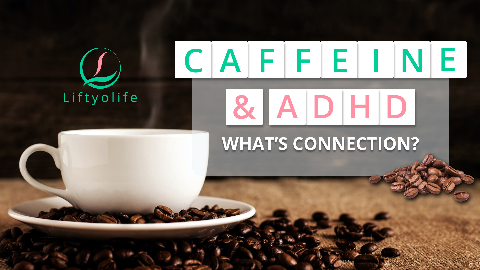 Caffeine And ADHD – What’s The Impact?