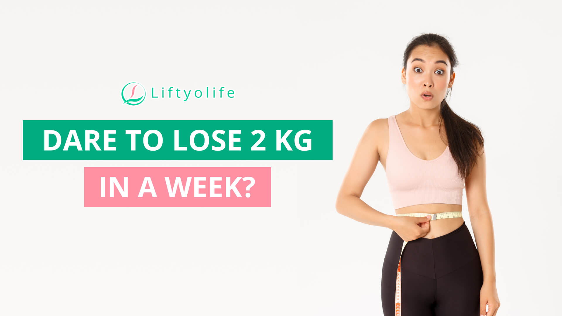 How To Lose 2 Kg In A Week - 20 Useful Tips | Liftyolife.com