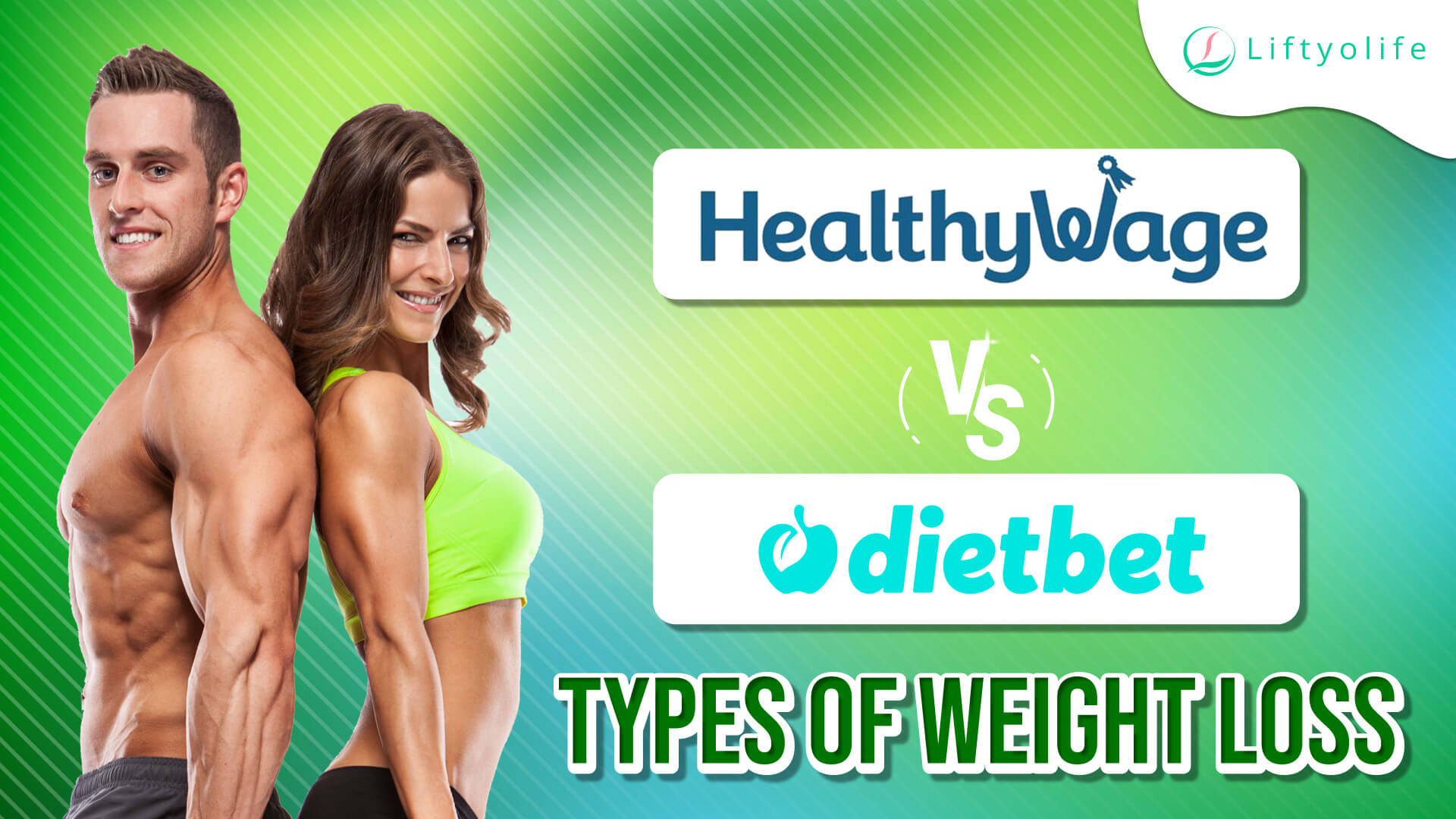 HealthyWage Vs Dietbet: Types Of Weight Loss