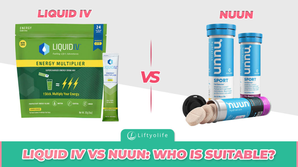 Nuun vs Liquid IV Which Electrolyte Supplement Is Better? Liftyolife